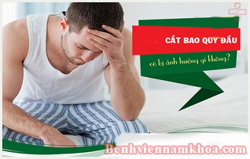 Cắt bao quy đầu có ảnh hưởng gì không