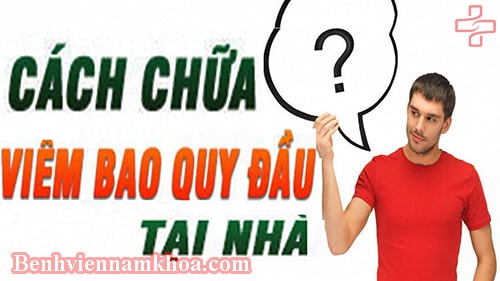 Chữa viêm bao quy đầu tại nhà