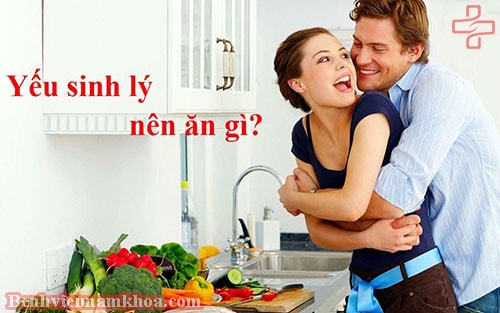 Đàn ông yếu sinh lý nên ăn gì?