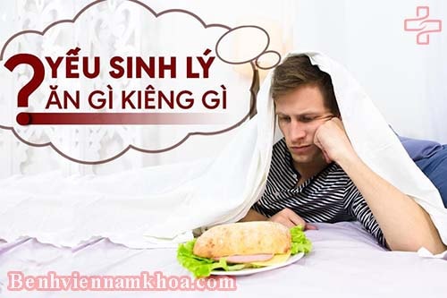 Yếu sinh lý ở nam giới nên ăn gì