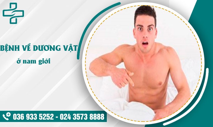  Bệnh về dương vật: Bác sĩ chia sẻ những bệnh dương vật phổ biến