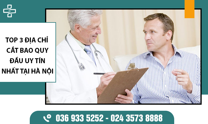 Top 3 địa chỉ cắt bao quy đầu uy tín nhất tại Hà Nội