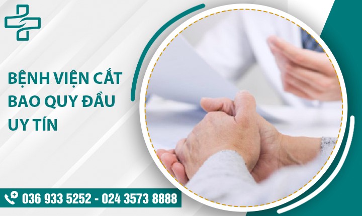 Đâu là phòng khám cắt bao quy đầu số 1 tại Hà Nội?