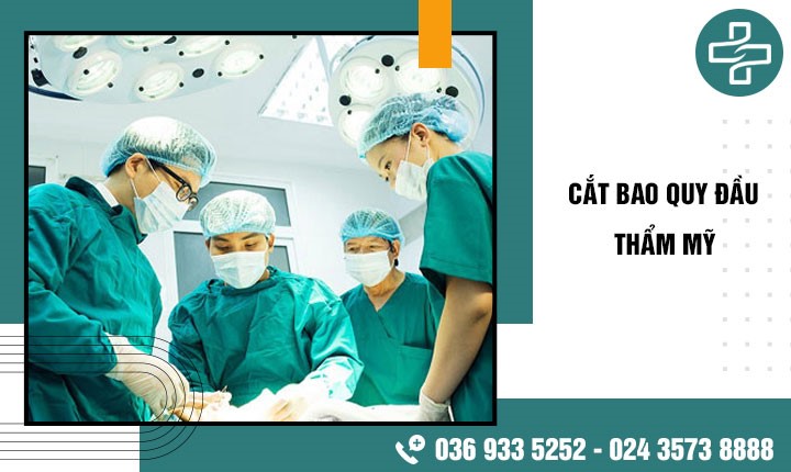 Cắt bao quy đầu thẩm mỹ với bác sĩ giỏi tại phòng khám Đa khoa 52 Nguyễn Trãi