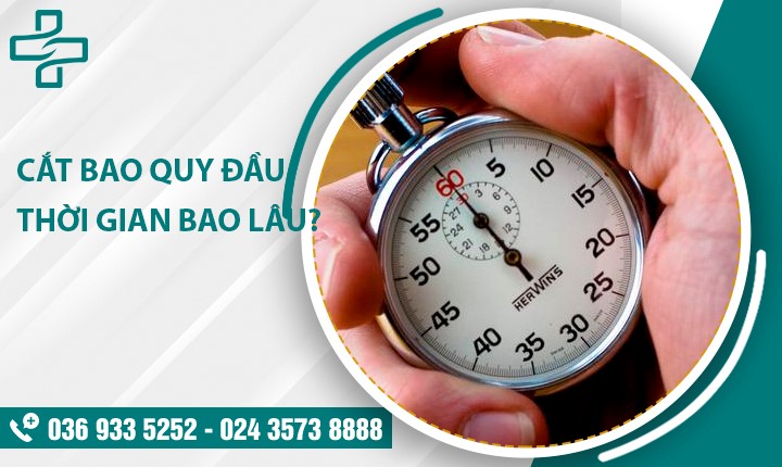 Cắt bao quy đầu thời gian bao lâu thì lành? 1 Số gợi ý dành cho bạn