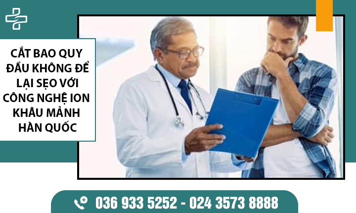 3 Cách cắt bao quy đầu không để lại sẹo với Công nghệ Ion khâu mảnh Hàn Quốc