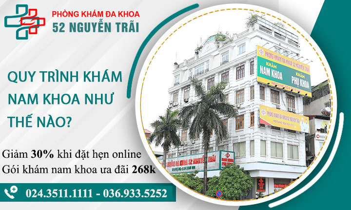 Chia sẻ quy trình khám viêm nhiễm nam tại phòng khám Đa khoa 52 Nguyễn Trãi và bảng giá mới nhất