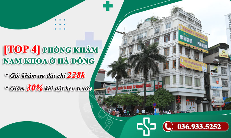 Danh sách top phòng khám nam khoa Hà Đông uy tín, chất lượng mà bạn không thể bỏ qua