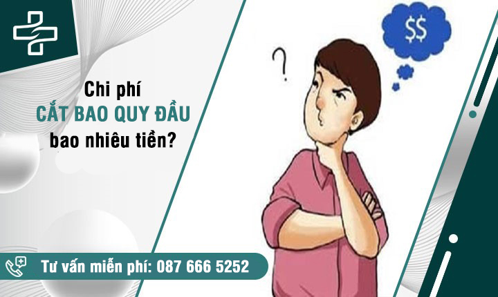 Chi phí cắt bao quy đầu – Vấn đề được nhiều nam giới quan tâm