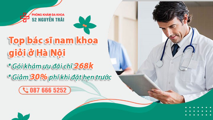 Phòng khám Đa khoa 52 Nguyễn Trãi – nơi hội tụ đội ngũ Bác sĩ nam khoa giỏi!