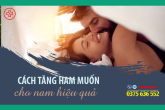 6 cách tăng ham muốn đàn ông không phải ai cũng biết