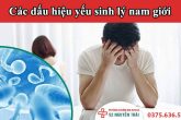 Tìm hiểu nguyên nhân yếu sinh lý nam!!