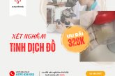 XÉT NGHIỆM TINH DỊCH ĐỒ HẾT BAO NHIÊU TIỀN ?